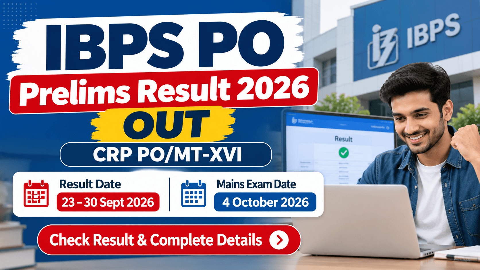 IBPS PO Prelims Result 2026 Out – CRP PO/MT-XVI result and Mains exam date 4 October 2026